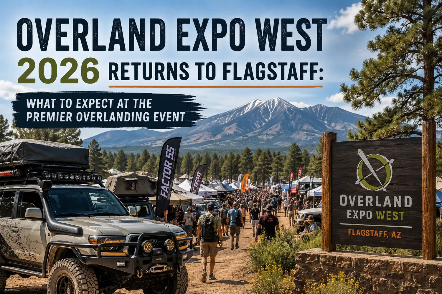 Overland Expo West 2026 Returns to Flagstaff: What to Expect at the Premier Overlanding Event