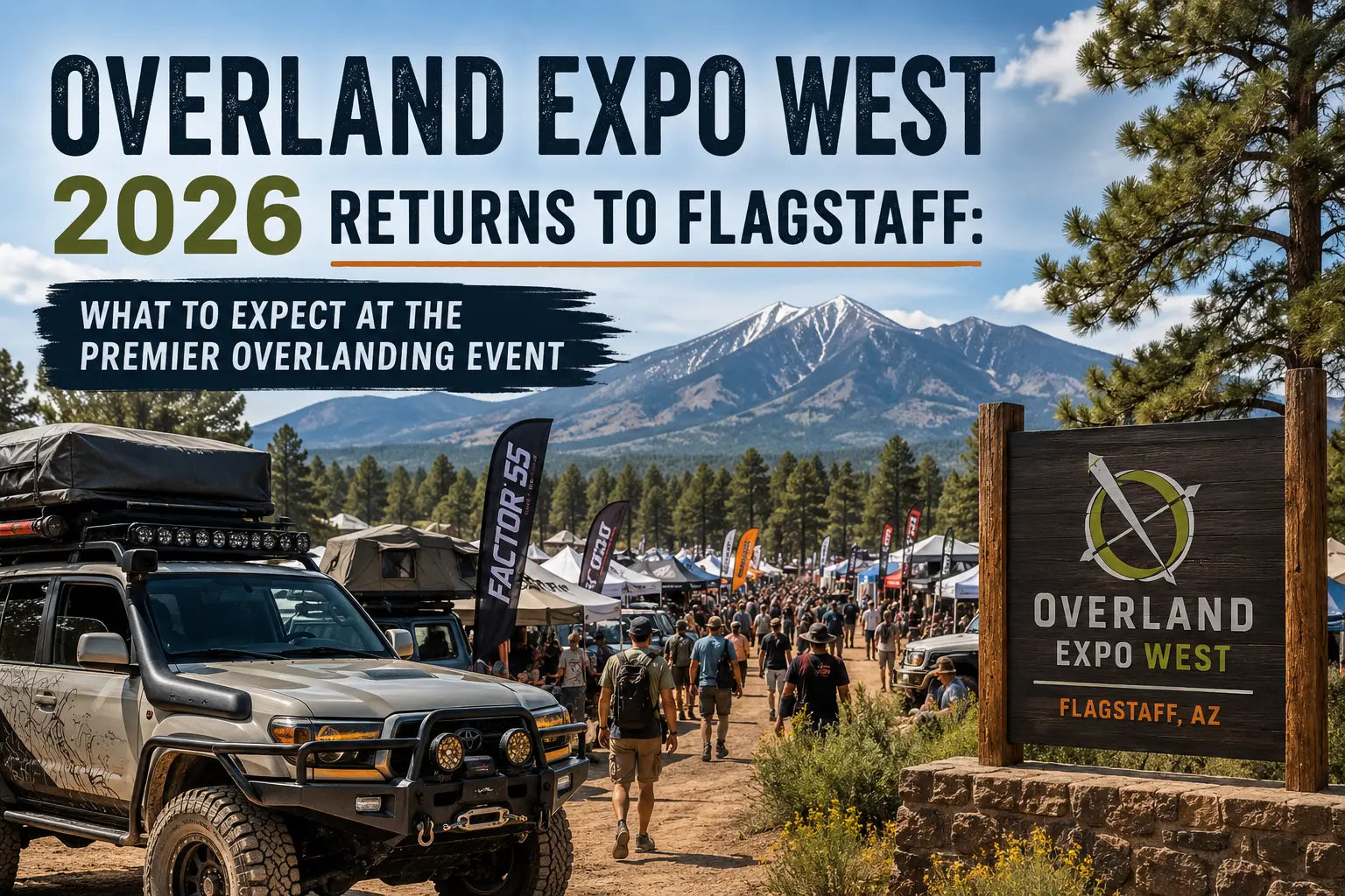 Overland Expo West 2026 Returns to Flagstaff: What to Expect at the Premier Overlanding Event