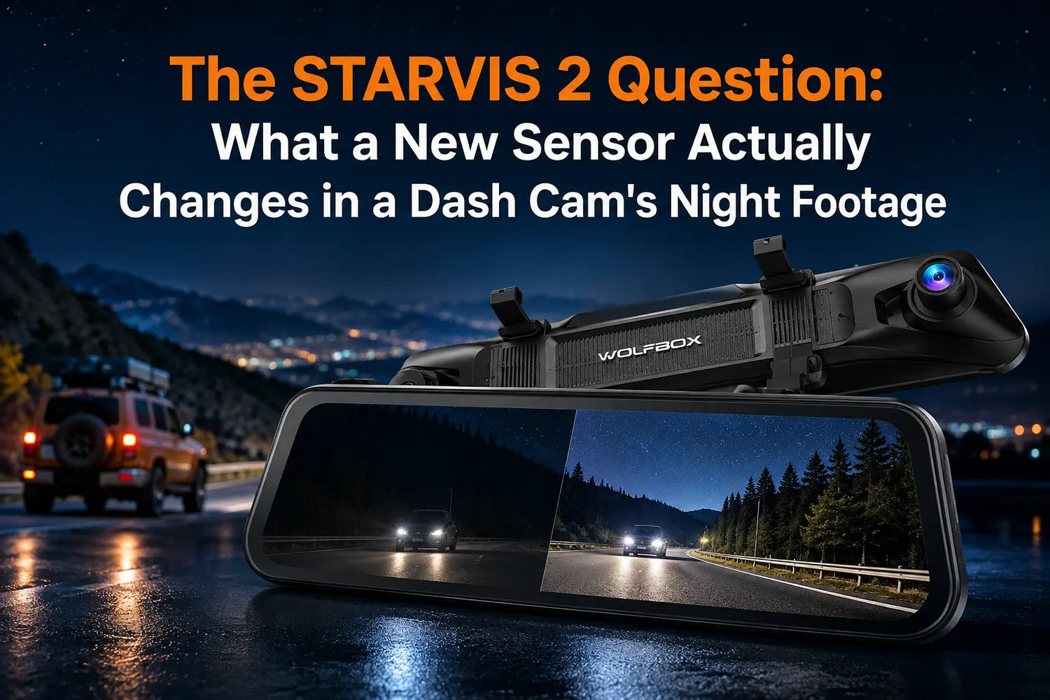 The STARVIS 2 Question: What a New Sensor Actually Changes in a Dash Cam's Night Footage