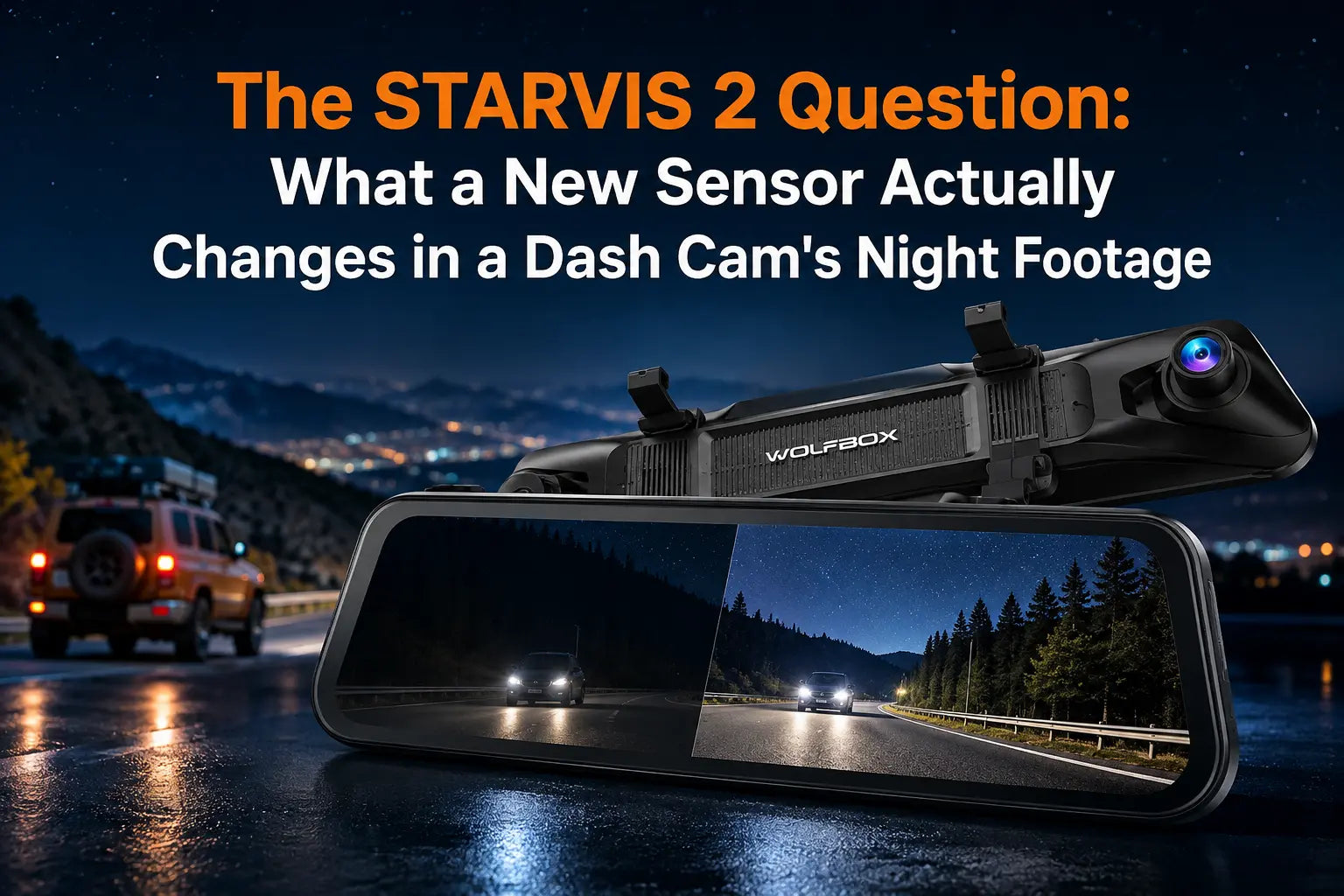 The STARVIS 2 Question: What a New Sensor Actually Changes in a Dash Cam's Night Footage