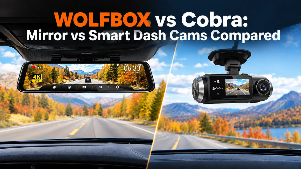 WOLFBOX vs Cobra: Mirror vs Smart Dash Cams Compared