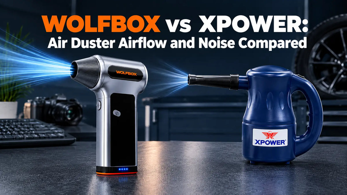 WOLFBOX vs XPOWER: Air Duster Airflow and Noise Compared